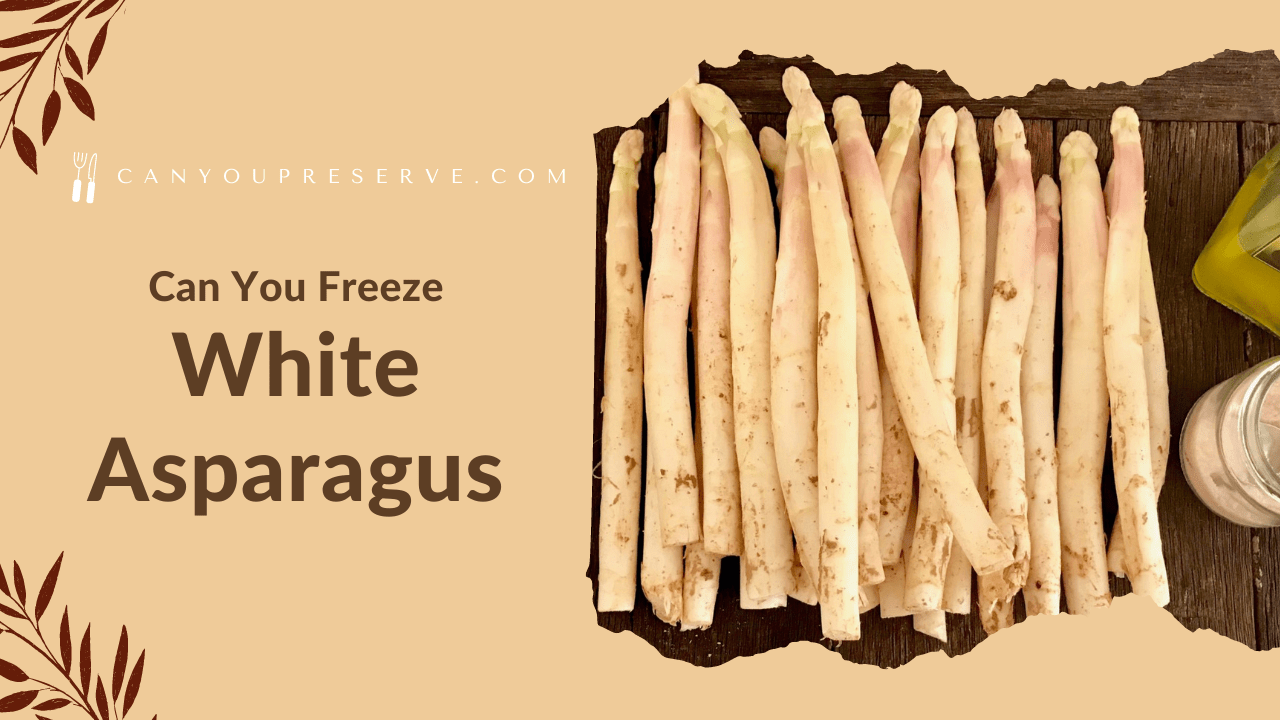 Can You Freeze White Asparagus
