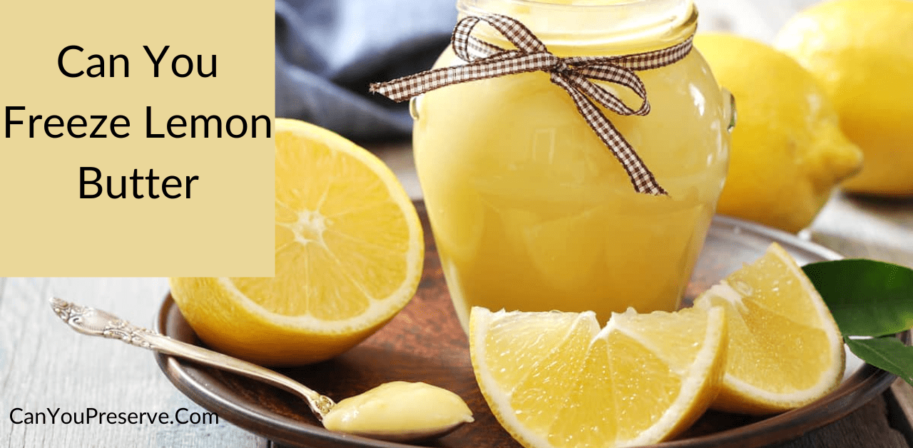 Can You freeze Lemon Butter