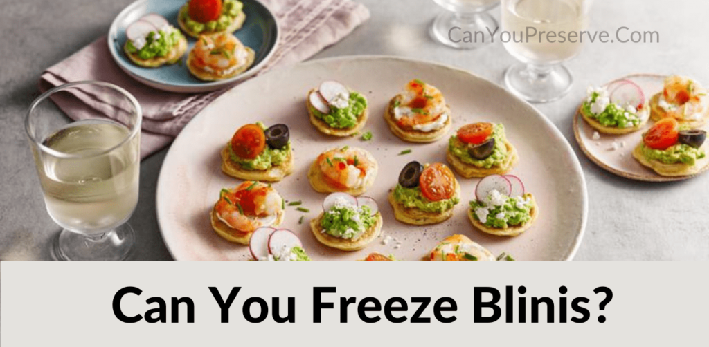 Can You Freeze Blinis? Process of Freezing Blinis Thawing Blinis