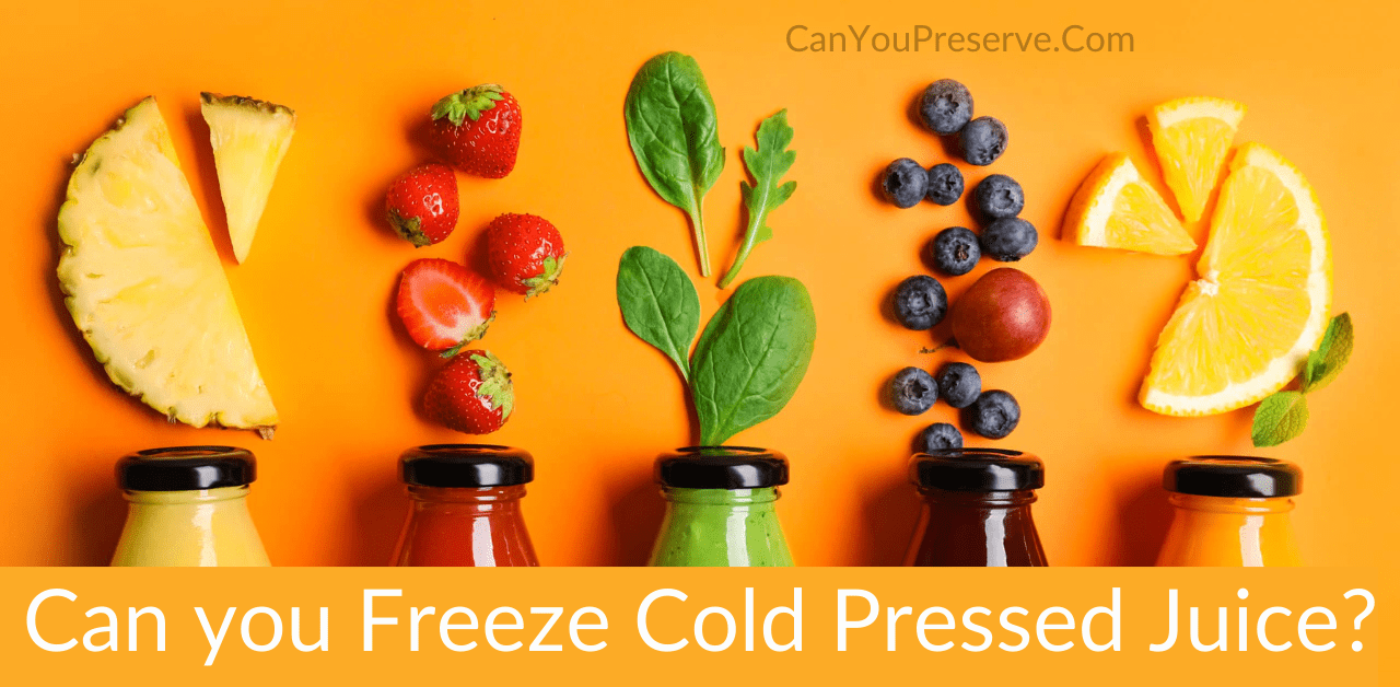 Can you Freeze Cold Pressed Juice