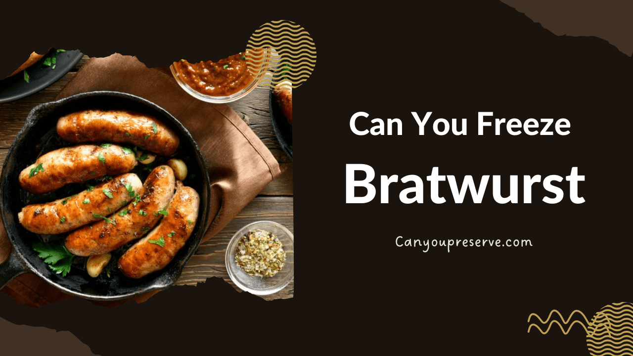 Can You Freeze Bratwurst