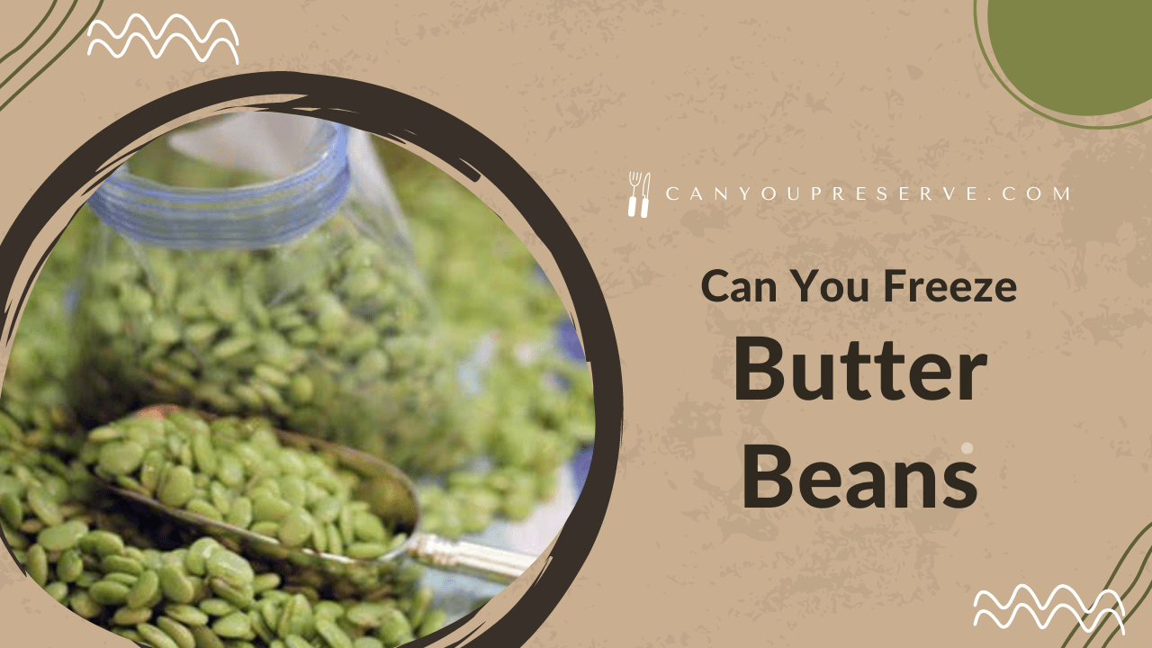 Can You Freeze Butter Beans