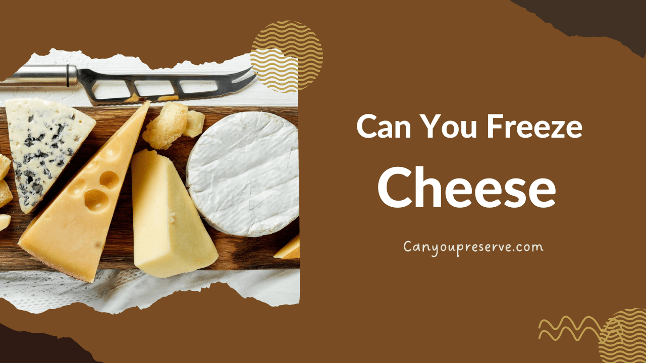 Can You Freeze Cheese 