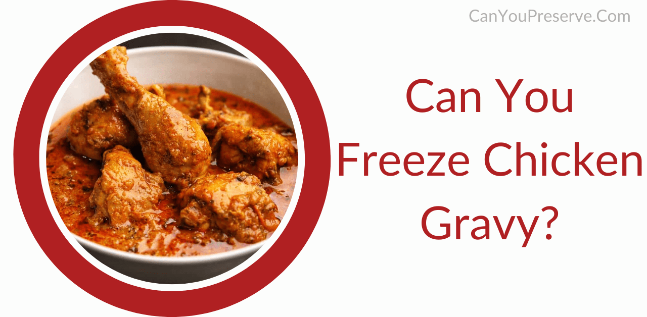 Can You Freeze Chicken Gravy