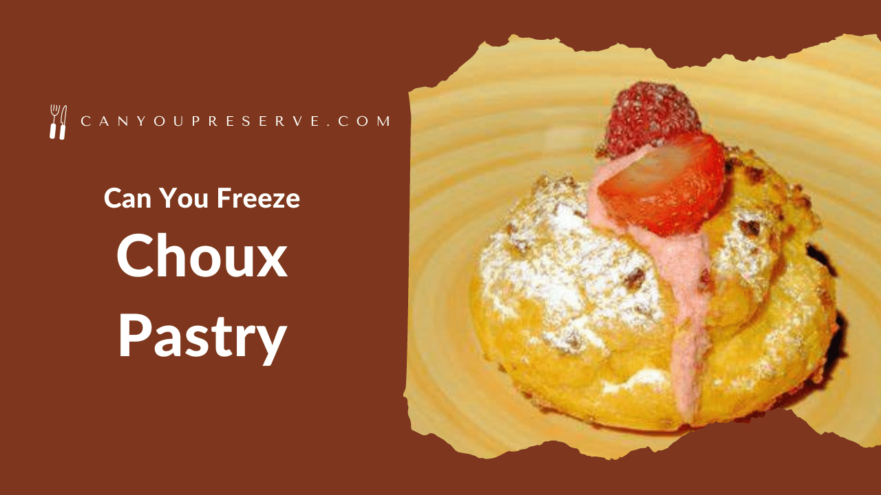 Can You Freeze Choux Pastry