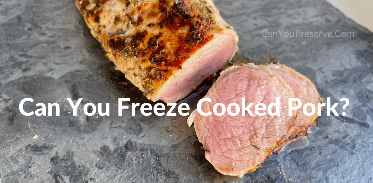 Can You Freeze Cooked Pork