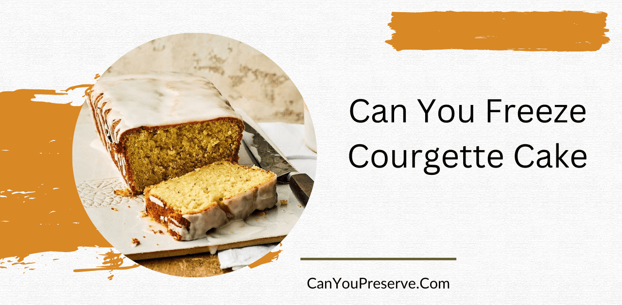Can You Freeze Courgette Cake