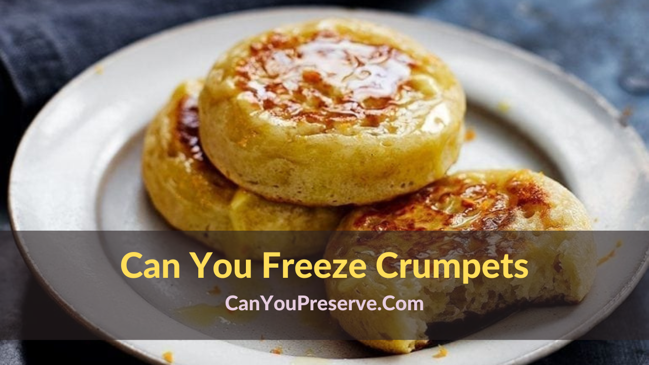 Can You Freeze Crumpets