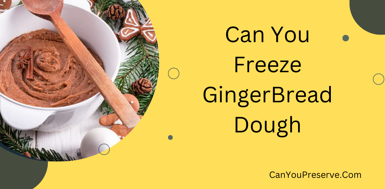 Can You Freeze GingerBread Dough