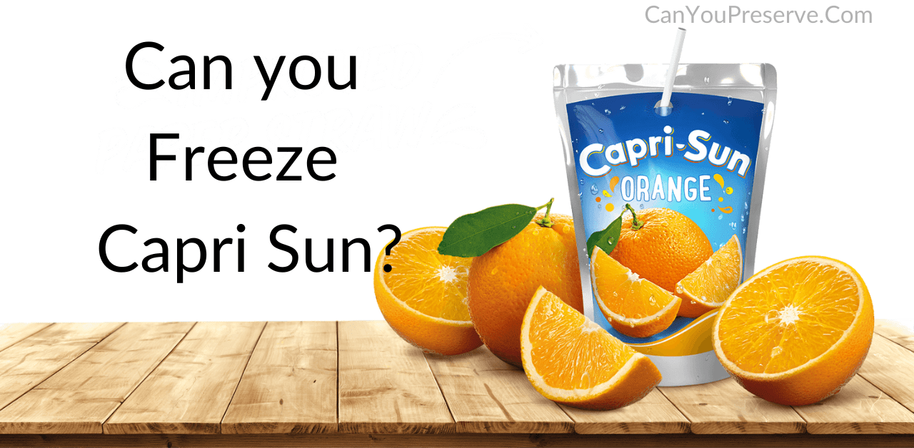Can you Freeze Capri Sun