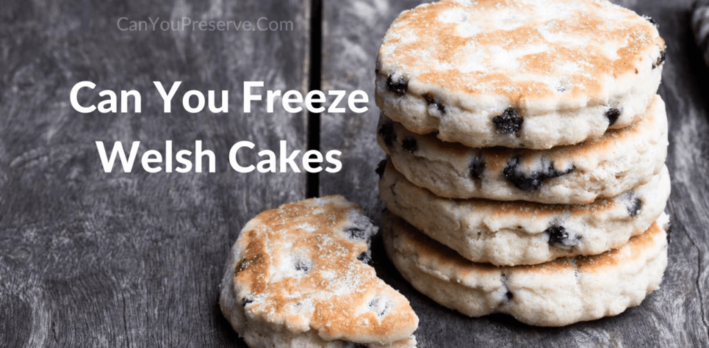 Can You Freeze Welsh Cakes? Must Know Tips to Freeze Welsh Cakes