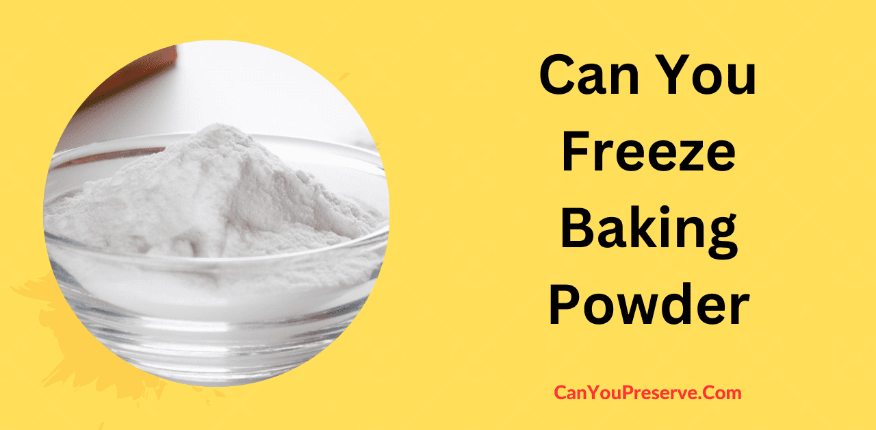 Can You Freeze Baking Powder