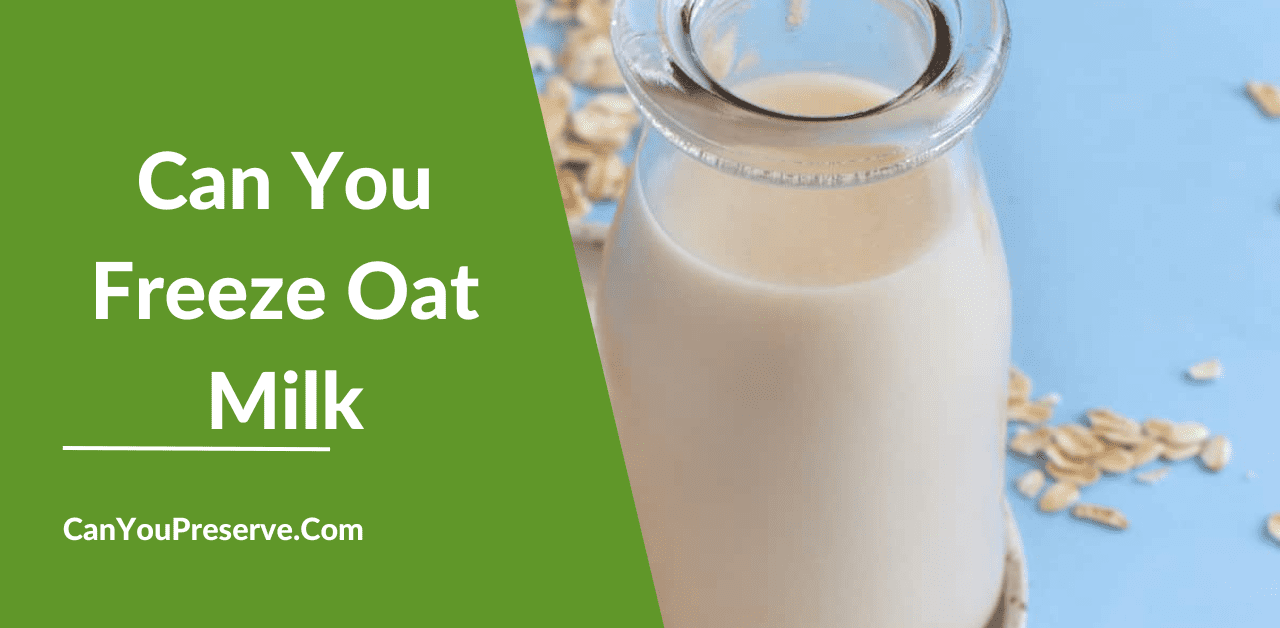 Can You Freeze Oat Milk