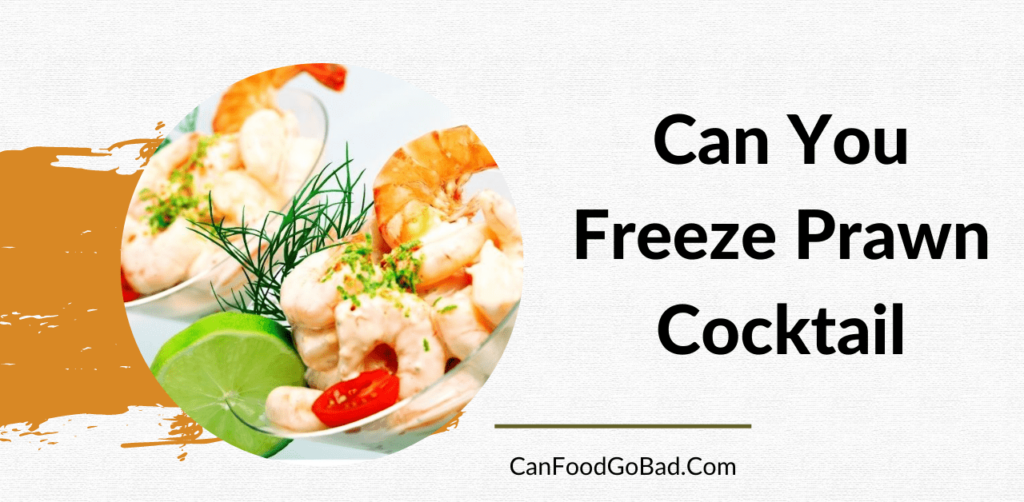 Can You Freeze Prawn Cocktail? Exploring the Freezing Process for