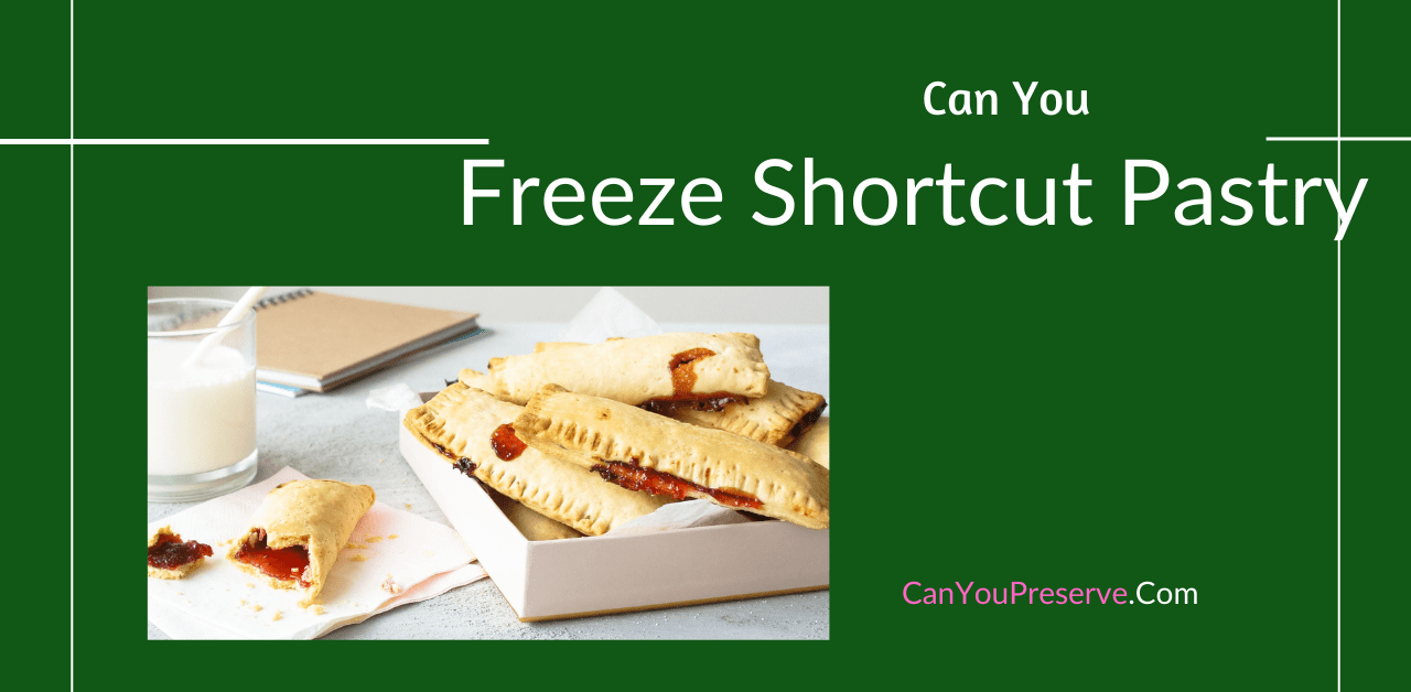 Can You Freeze Shortcut Pastry