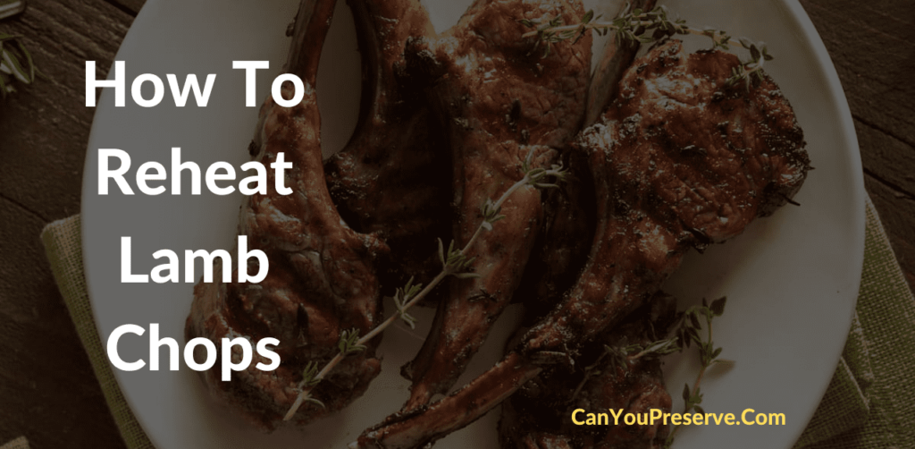 How to Reheat Lamb Chops? Reheating Lamb Chops 7 Tried and Tested
